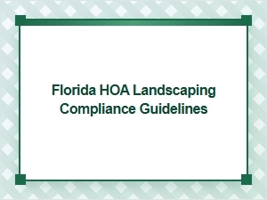Florida Hoa Landscaping Standards & Compliance Rules
