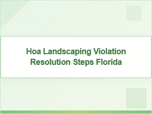 Resolving Florida Hoa Landscaping Violations